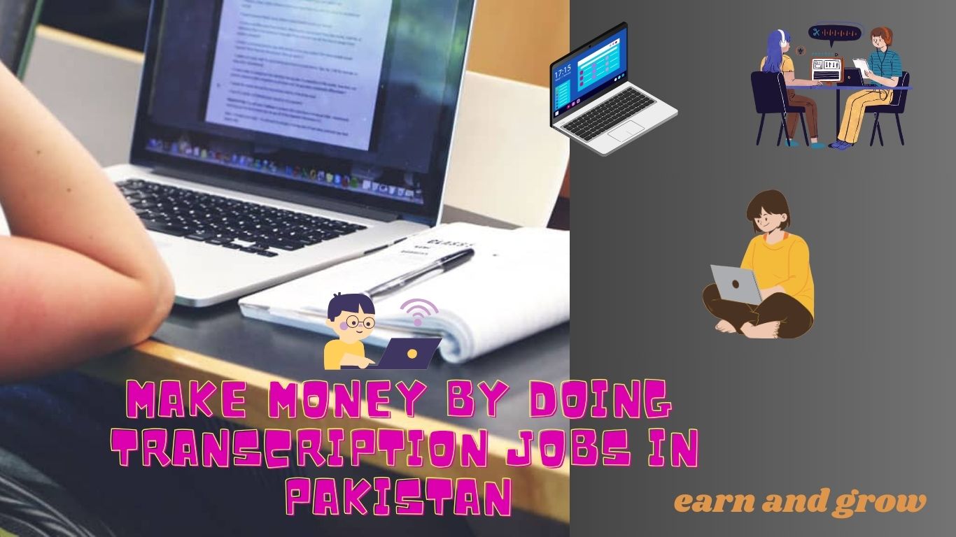 top 8 ways to earn money from Transcription in Pakistan