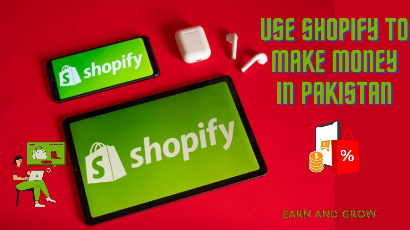 earn money from shopify in Pakistan