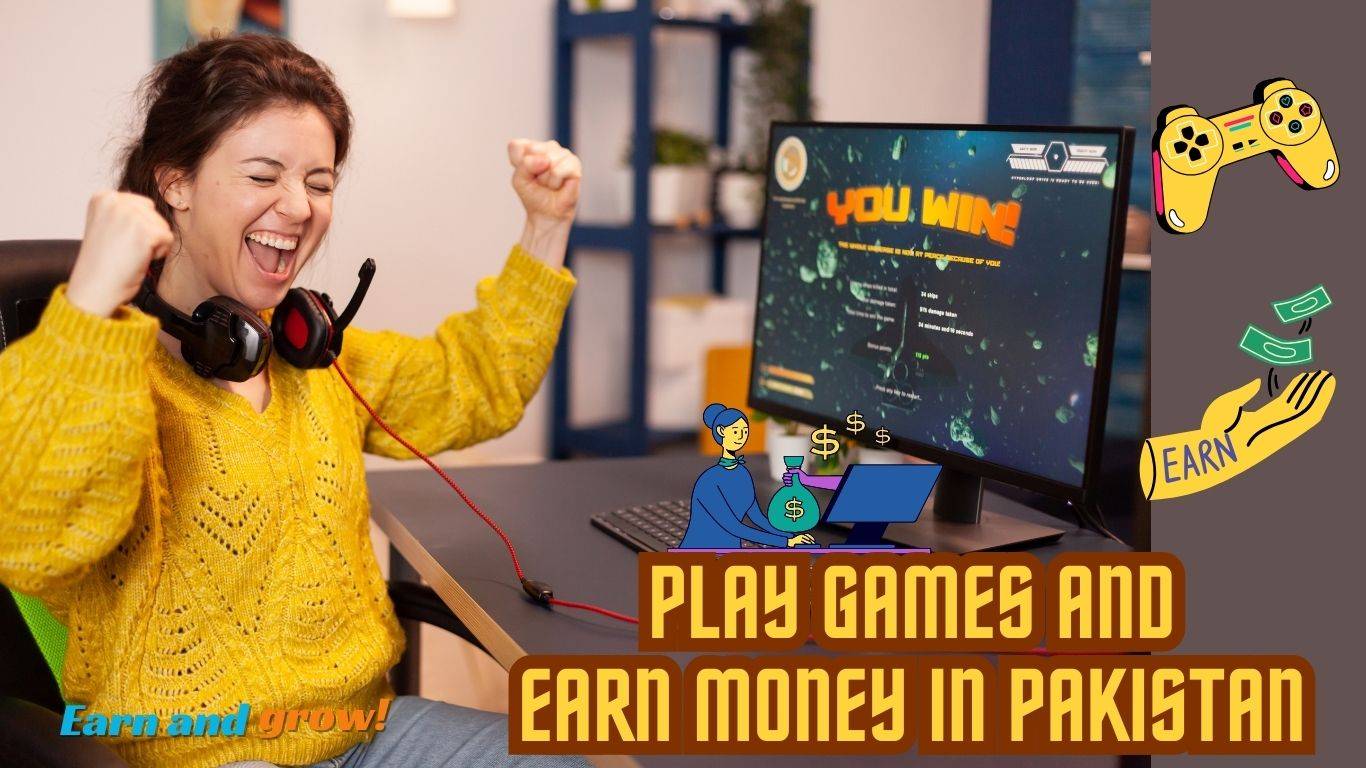 earn money by playing games in Pakistan