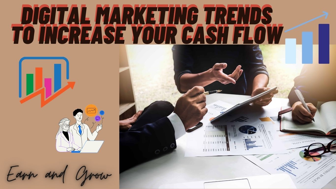 Digital Marketing Trends to Increase Your Cash Flow 2024